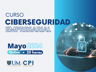 Curso Ciberseguridad empresarial CPI - UM