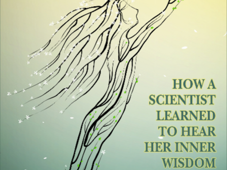 A BRIGHTLY GUIDED LIFE; How a Scientist Learned to Hear Her Inner Wisdom