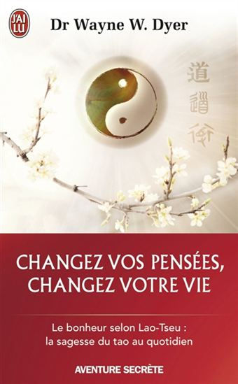 Changez Vos Pensées, Changez Votre Vie
