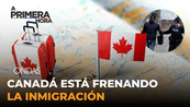 CANADÁ ESTÁ FRENANDO LA INMIGRACIÓN