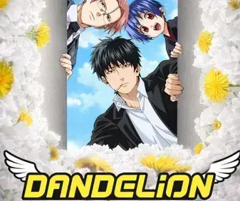 Dandelion 1x7 Seize the Moment! Do it Now