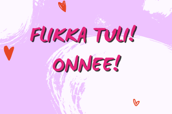 FLIKKA TULI! ONNEE!