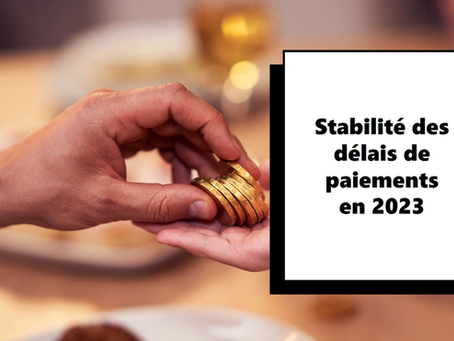 L'observatoire des délais de paiements note une stabilité dans l’ensemble pour l'année 2023.