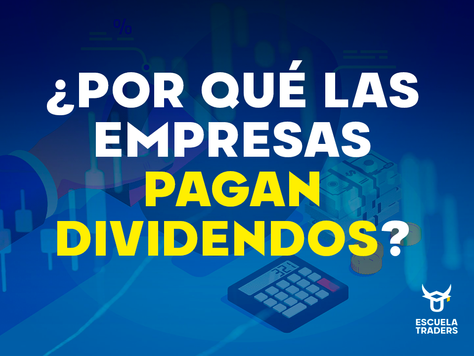 ¿Por qué las empresas pagan dividendos?