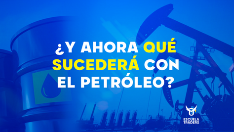 ¿Y ahora que sucederá con el petróleo?