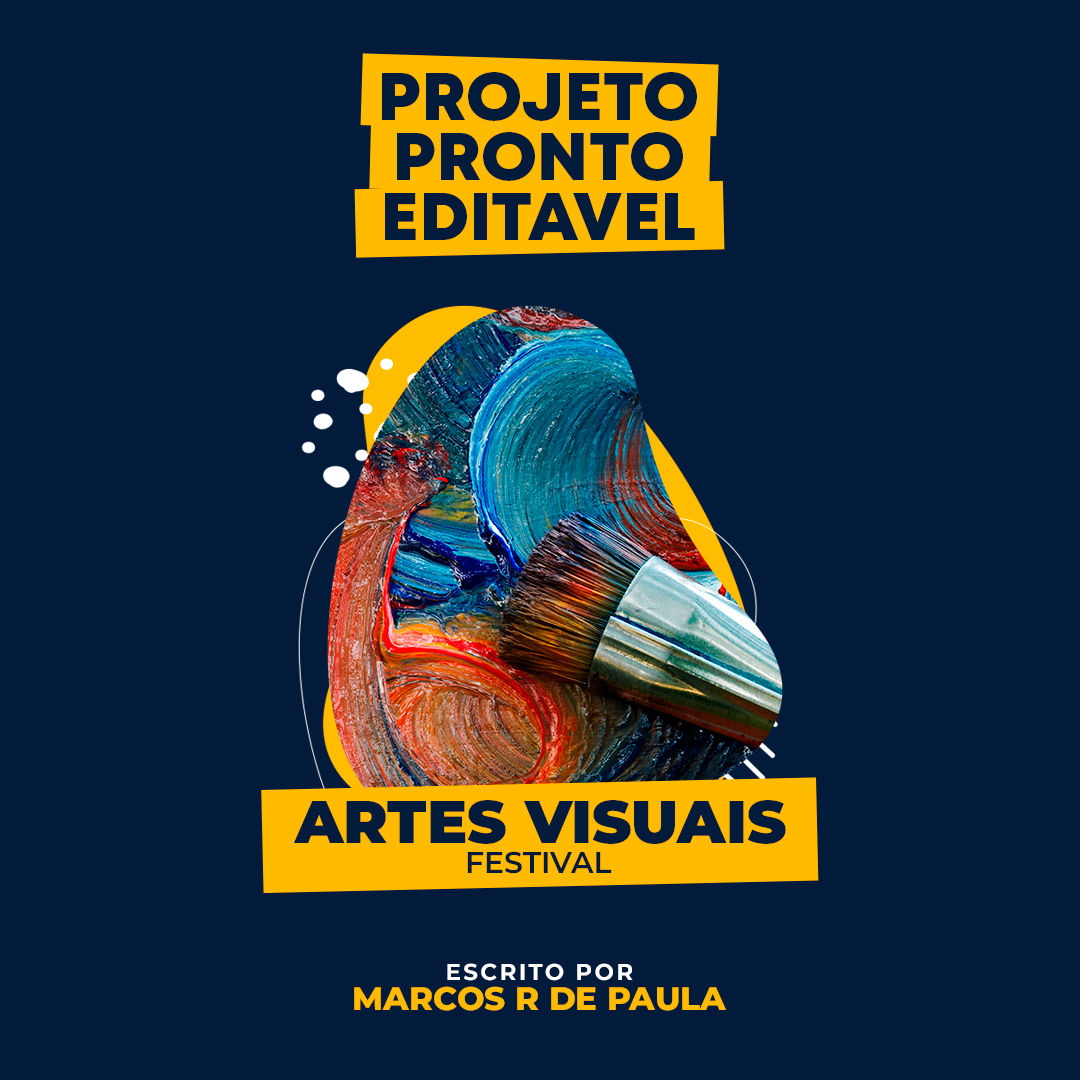 PROJETO PRONTO EDITÁVEL - ARTES VISUAIS | FESTIVAL