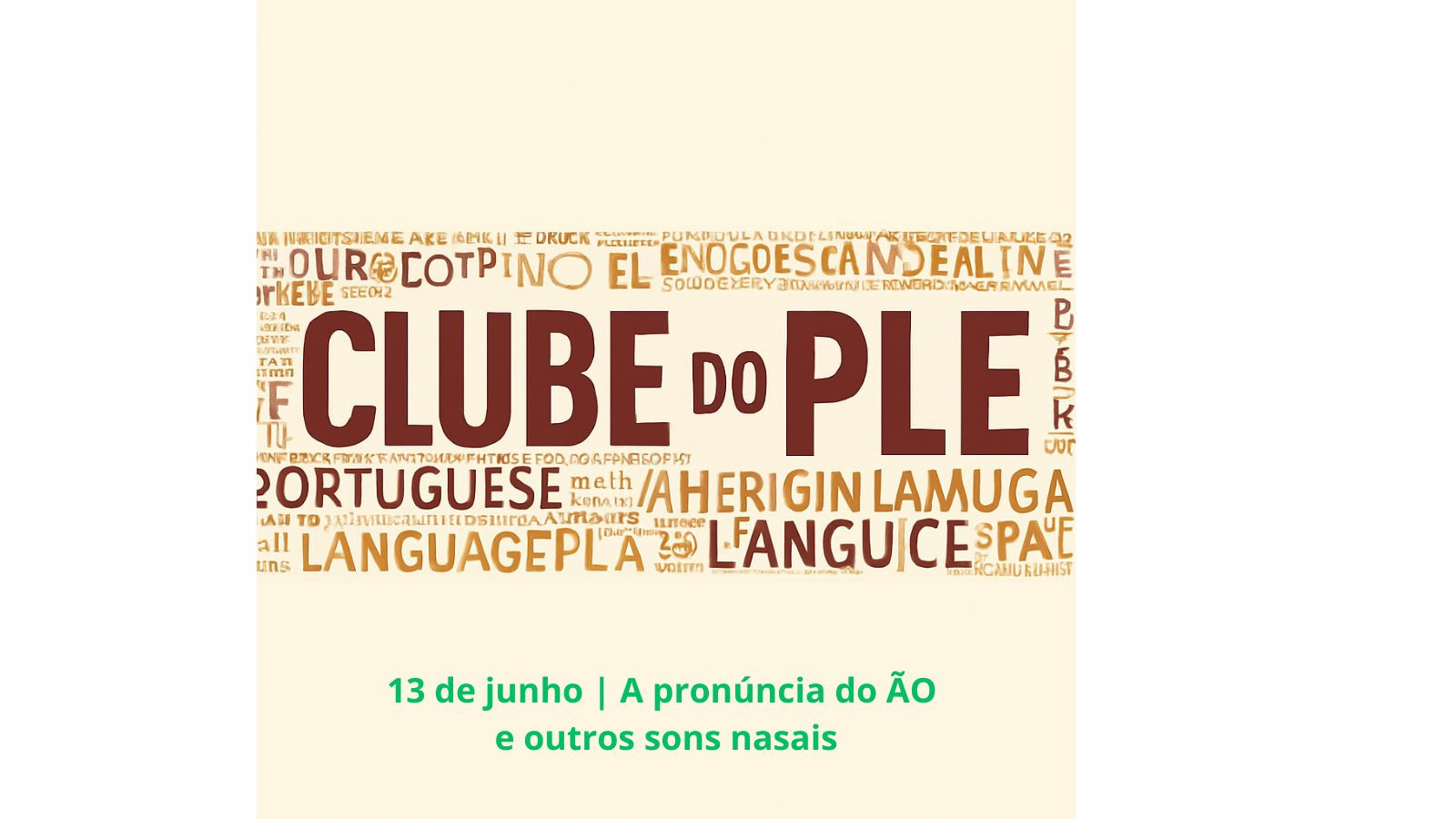 Clube do PLE | A pronúncia do -ão e outros sons nasais