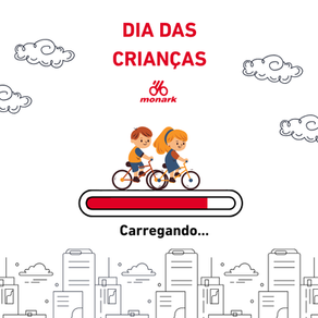 Post da Bicicletas Monark SA com ilustração do Dia das Crianças: duas crianças pedalam sobre barra de carregamento, com nuvens, logo Monark e texto "Carregando..." e cidade abaixo. No topo escrito "Dia das Crianças" e logo da empresa Bicicletas Monark SA