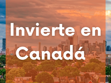Razones para Invertir en Canadá