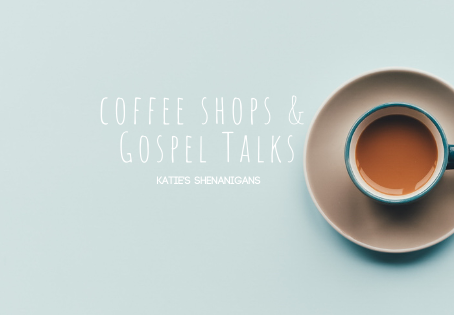 COFFEE SHOPS & GOSPEL TALKS