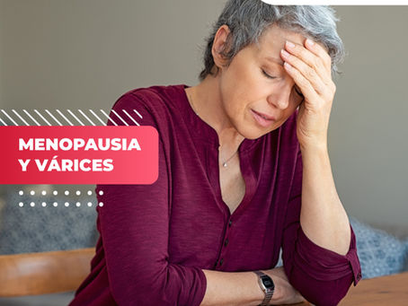 Menopausia Y Várices | Clínica De Enfermedades Vasculares Y Heridas