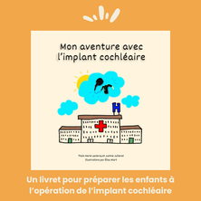 Livret de préparation à l'implantation cochléaire pédiatrique