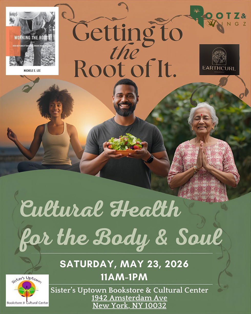 Getting to the Root of It: Cultural Health for the Body & Soul