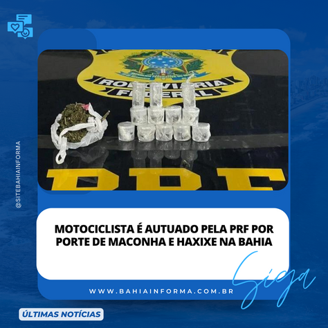 Motociclista é autuado pela PRF por porte de maconha e haxixe na Bahia
