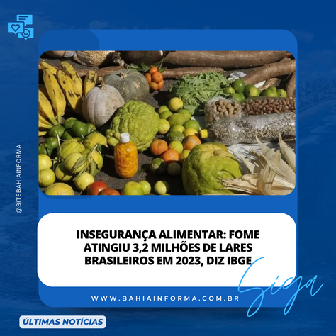 Insegurança alimentar: fome atingiu 3,2 milhões de lares brasileiros em 2023, diz IBGE