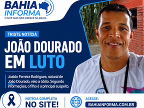 João Dourado recebe com tristeza notícia da morte de Joaldo Ferreira Rodrigues