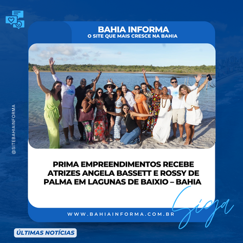 Prima Empreendimentos recebe atrizes Ângela Bassett e Rossy de Palma em Lagunas de Baixio – Bahia