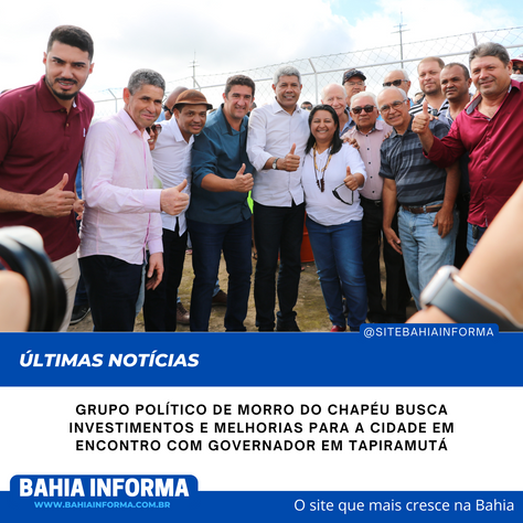 Grupo político de Morro do Chapéu busca melhorias para a cidade em encontro com o governador