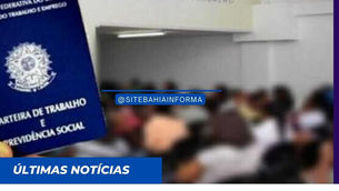 SineBahia: Vagas para esta quinta em Salvador, Barreiras, Itabuna e mais 6 cidades