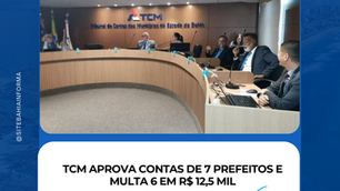 TCM aprova contas de 7 prefeitos e multa 6 em R$ 12,5 mil