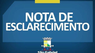 SÃO GABRIEL: NOTA DE ESCLARECIMENTO À POPULAÇÃO.