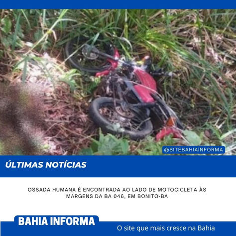 Ossada humana é encontrada ao lado de motocicleta às margens da BA 046, em Bonito-BA