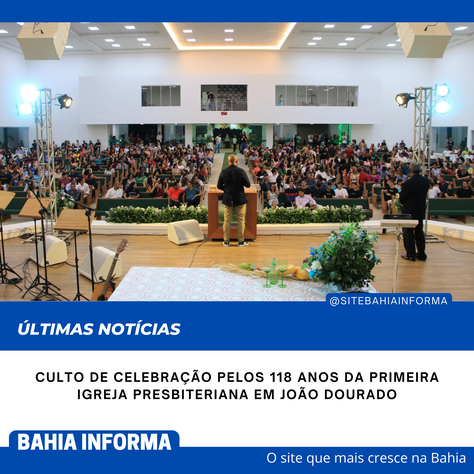 Culto de celebração pelos 118 anos da primeira Igreja Presbiteriana em João Dourado.