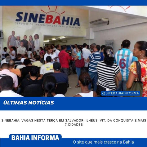 SineBahia: Vagas nesta terça em Salvador, Ilhéus, Vit. da Conquista e mais 7 cidades