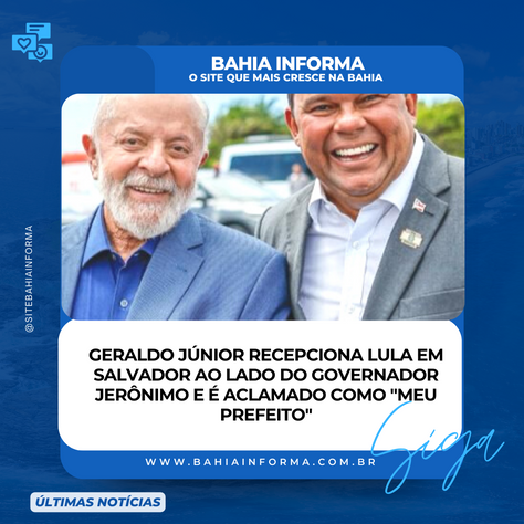 Geraldo Júnior recepciona Lula em Salvador ao lado do governador Jerônimo e é aclamado como "meu prefeito"