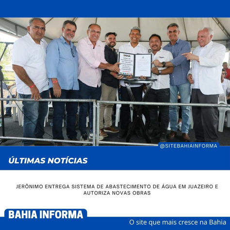 Jerônimo entrega sistema de abastecimento de água em Juazeiro e autoriza novas obras