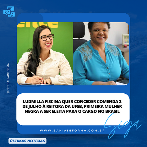 Ludmilla Fiscina quer conceder Comenda 2 de Julho à reitora da UFSB, primeira mulher negra a ser eleita para o cargo no Brasil.