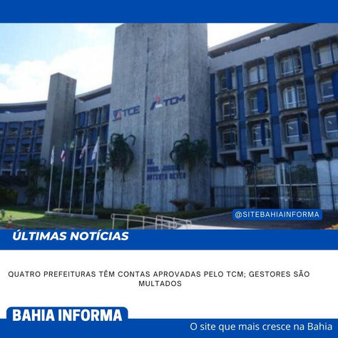 Quatro Prefeituras têm contas aprovadas pelo TCM; gestores são  multados