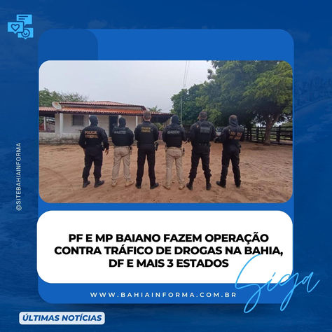 PF e MP baiano fazem operação contra tráfico de drogas na Bahia, DF e mais 3 estados