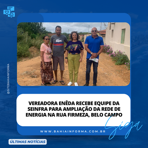 Vereadora Enêda recebe equipe da SEINFRA para ampliação da rede de energia na Rua Firmeza, Belo Campo