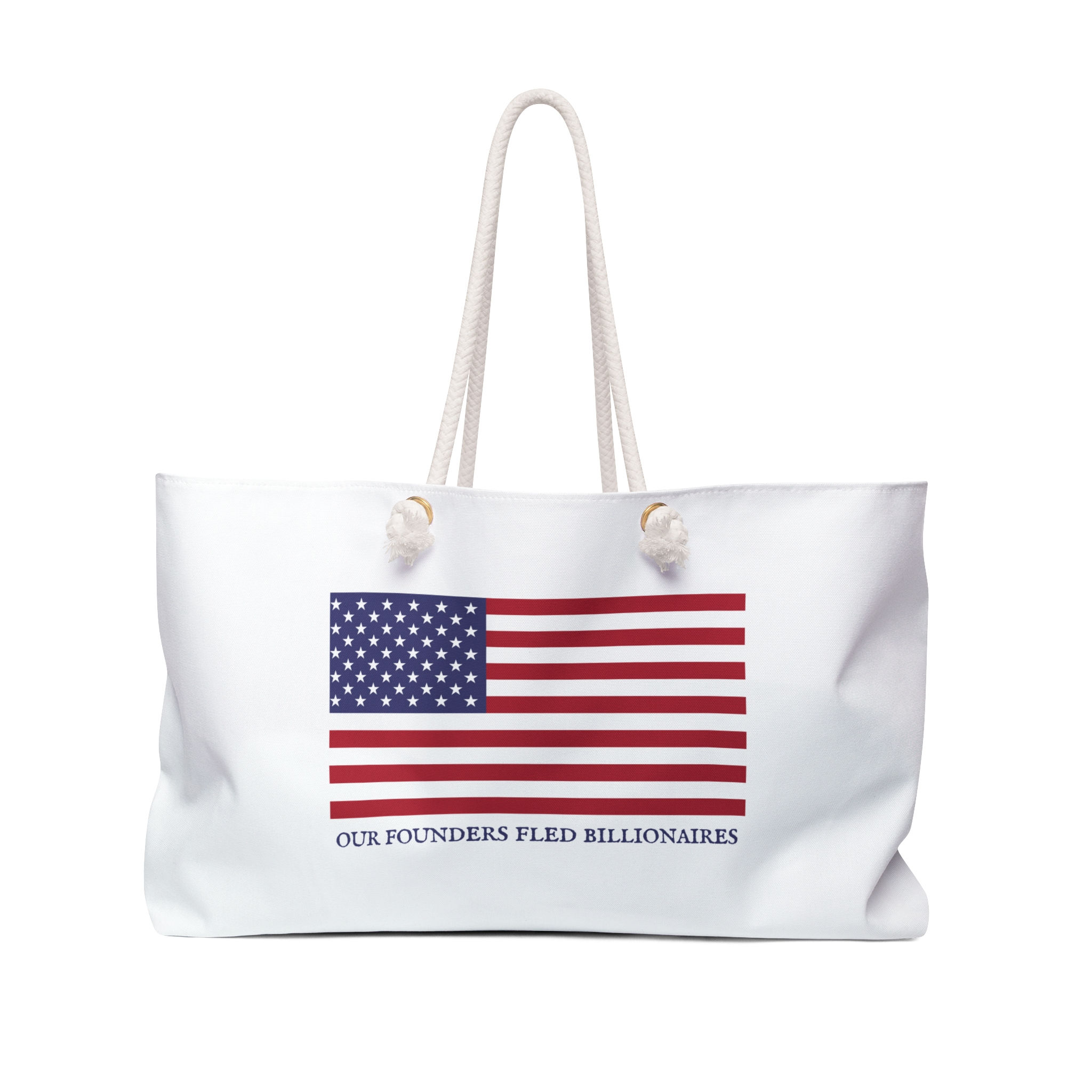 Our Founders Fled Billionaires Weekend Bag
