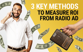 3 Key Methods to Measure ROI from Radio Advertising
