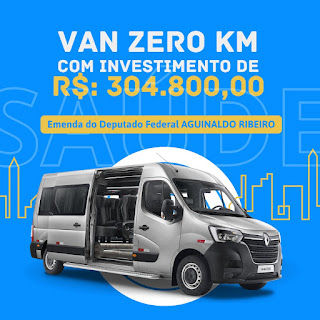 Com emenda do Deputado Federal Aguinaldo Ribeiro, Zabelê receberá van zero km para Saúde