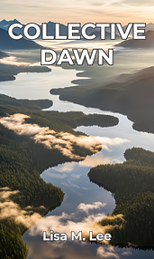 Collective Dawn: Structures of an Awakened World by Lisa M. Lee