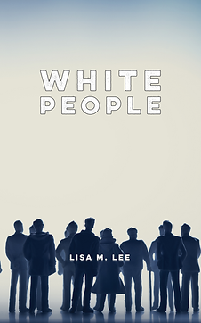 WHITE PEOPLE - LISA M LEE.png