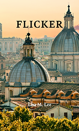 Flicker, A Novel by Lisa M. Lee