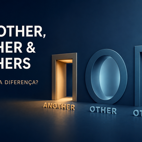 Another, Other e Others: Entenda de Uma Vez Por Todas