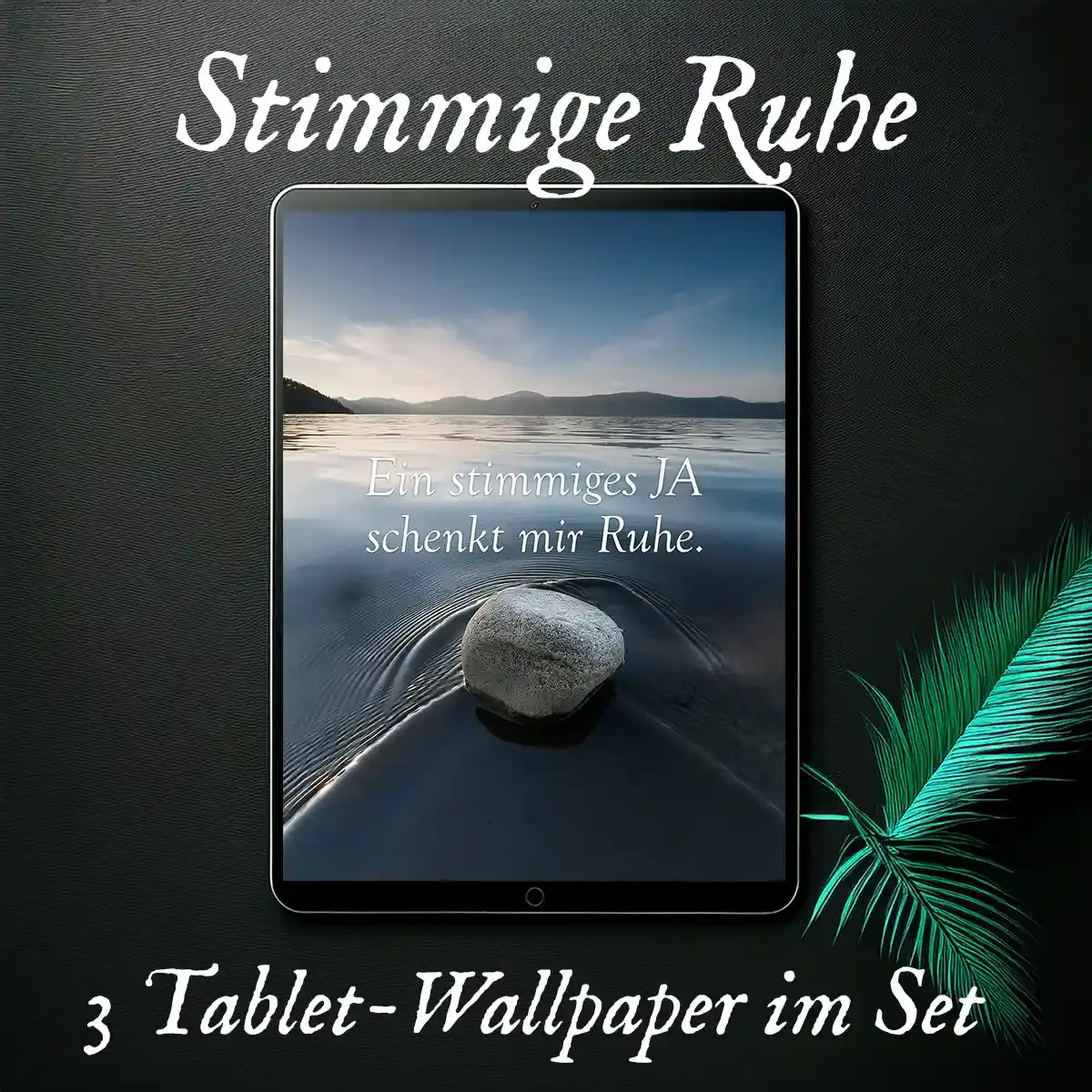 3 ZEN-Hintergrundbilder: Stimmige Entscheidungen für Ruhe Affirmationen Tablet Wallpaper Set Wortfeger Atelier