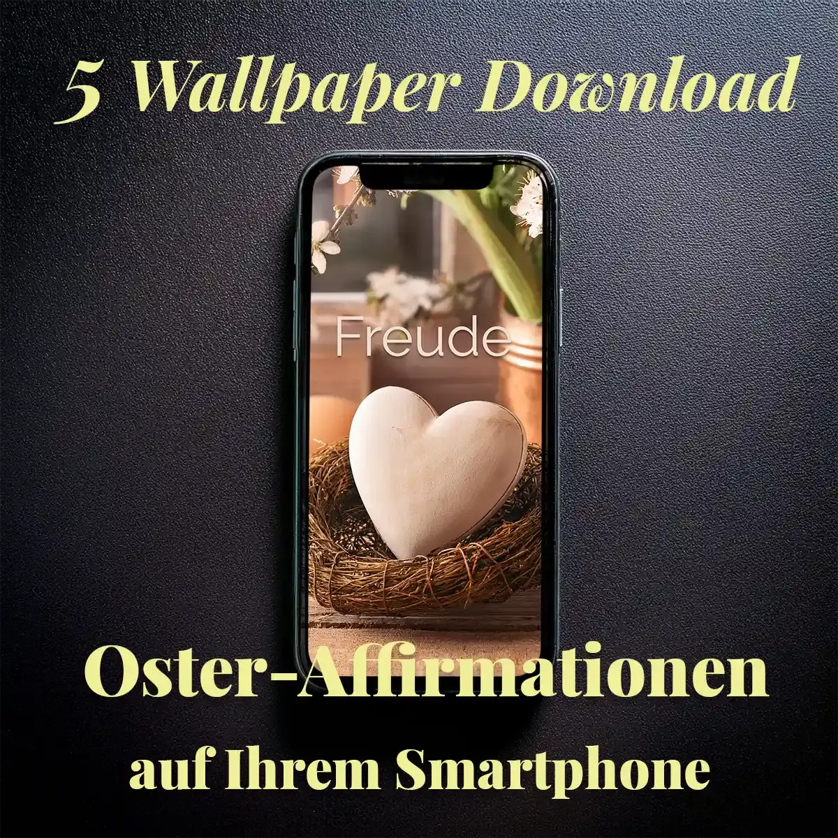 Osternester mit Affirmationen Handy Wallpaper Set Osterfest Wortfeger Atelier