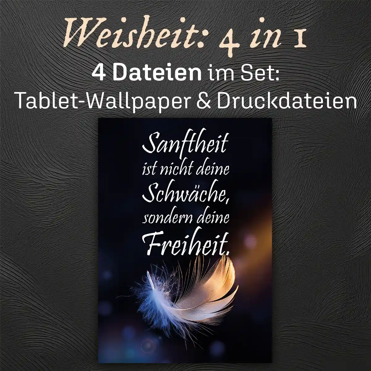 Sanfte Freiheit | Weisheits-Wandbild printable & als Tablet-Wallpaper im Set
