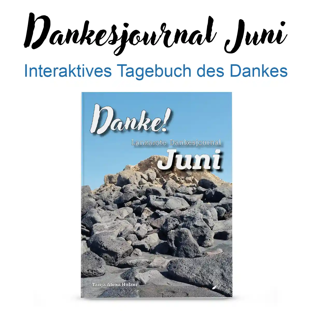 Juni Dankesjournal Lanzarote | 30 Tage Reflexion + Dankbarkeit | mit Fotos