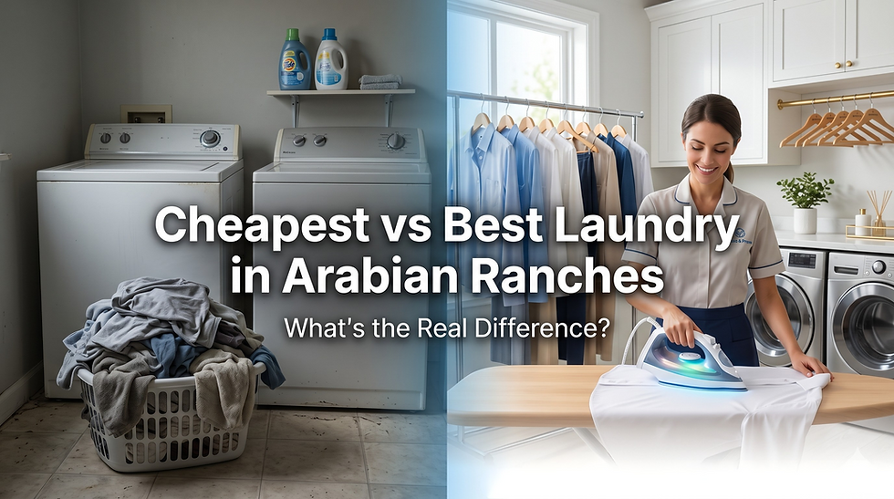 Cheapest vs Best Laundry in Arabian Ranches: What’s the Difference?