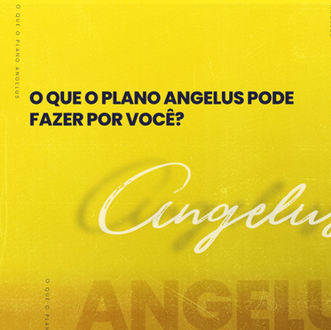 O que o Plano Angelus pode fazer por você?
