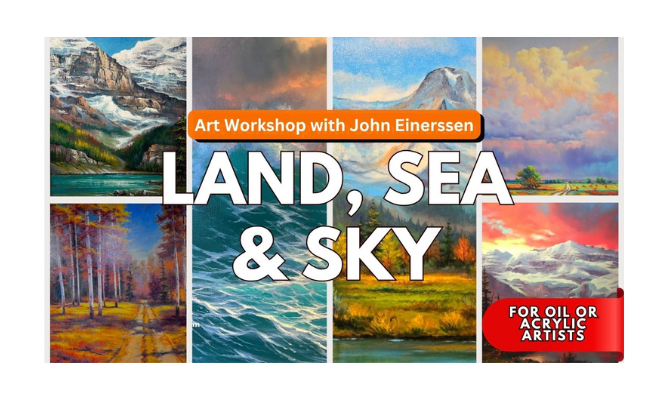 **Alt Text:** Promotional graphic for John Einerssen’s “Land, Sea & Sky” art workshop, featuring a collage of colourful landscape paintings including Rocky Mountain scenery, forests, ocean waves, dramatic skies, fields, and distant mountains. Text notes the workshop is for oil or acrylic artists.