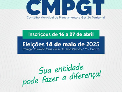 Inscrições para eleição do Conselho Municipal de Planejamento e Gestão Territorial estão abertas