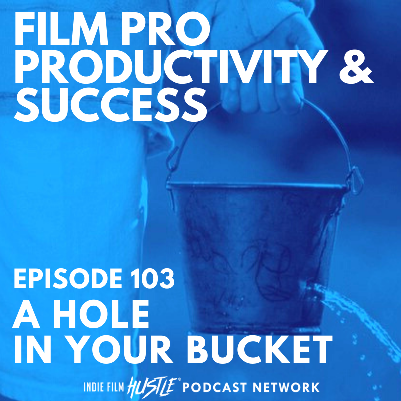 Episode 103 DO YOU HAVE A HOLE IN YOUR BUCKET?